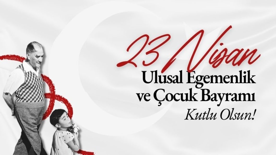 23 Nisan Ulusal Egemenlik ve Çocuk Bayramı’nı Coşkuyla Kutladık.